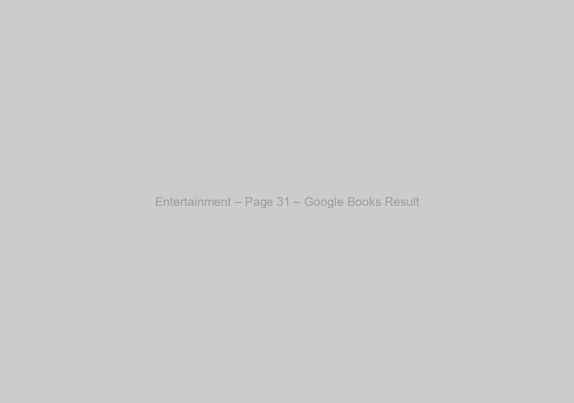 Entertainment – Page 31 – Google Books Result